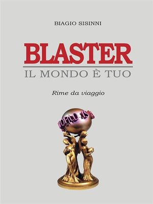 cover image of Blaster. Il Mondo è tuo